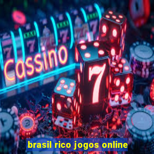 brasil rico jogos online